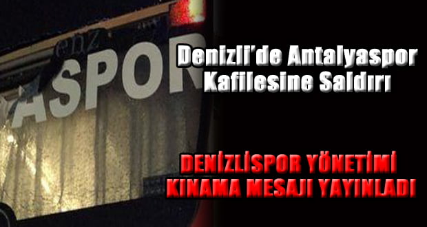 Denizli’de Antalyaspor’a Saldırı’ya Denizli’den Kınama Geldi