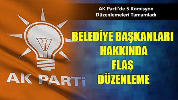 AK Parti Komisyonlarından Flaş Düzenleme