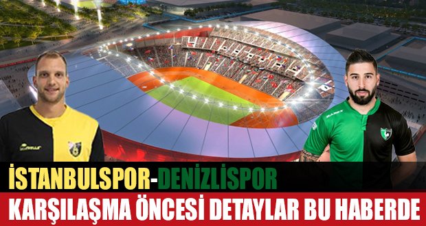 İstanbulspor-Denizlispor Olimpiyat’ta Nefes Kesecek