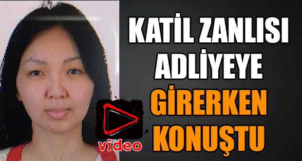Kırgız Kadının katil zanlısı adliyeye girerken konuştu