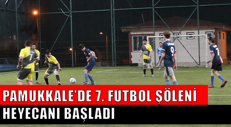 Pamukkale’de 7. Futbol Şöleni’nde Heyecan Başladı