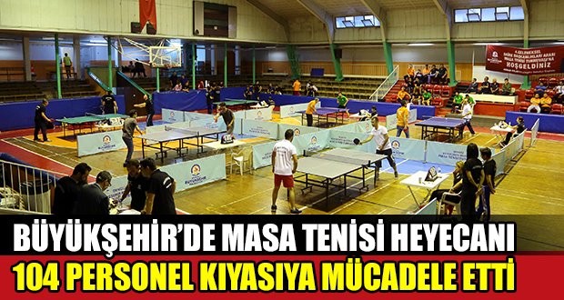Büyükşehir’de masa tenisi turnuvası heyecanı