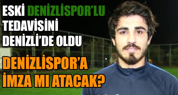 Denizlispor’un Eski Futbolcusu, Sağlığına Denizli’de Kavuştu