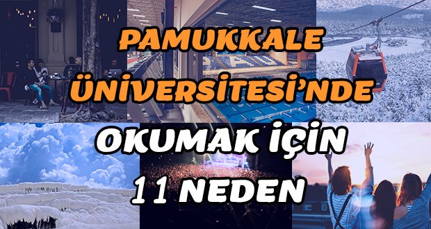 Pamukkale Üniversitesi’nde Okumak İçin 11 Neden