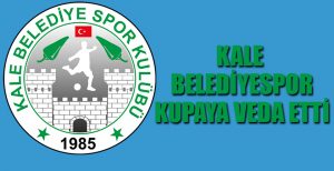 Kale Belediyespor Ziraat Türkiye Kupasına Veda Etti