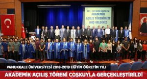 Pamukkale Üniversitesi 2018-2019 Eğitim Öğretim Yılı Akademik Açılış Töreni Çoşkuyla Gerçekleştirildi