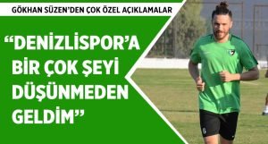 Gökhan Süzen’den Denizlispor ve Beşiktaş Hakkında Çok Özel Açıklamalar