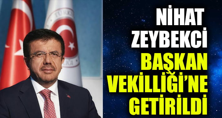 Zeybekci, Cumhurbaşkanı Erdoğan’ın Vekili Oldu