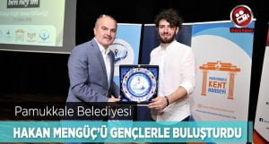 Pamukkale Belediyesi, Hakan Mengüç’ü Gençlerle Buluşturdu