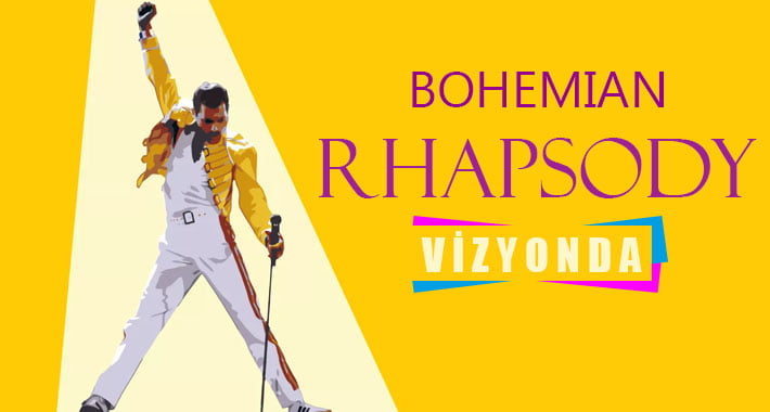 Bohemian Rhapsody Vizyonda