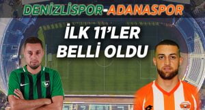 Denizlispor-Adanaspor Maçının İlk 11’leri Belli Oldu