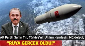 AK Partili Şahin Tin, Türkiye’nin Atılım Hamlesini Müjdeledi