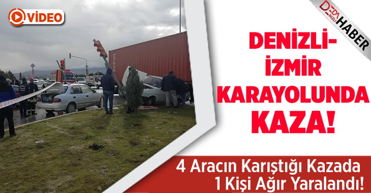 Denizli-İzmir Karayolu’nda Kaza!