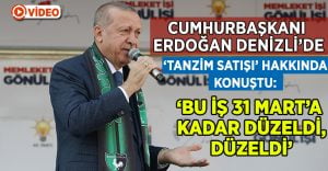 Cumhurbaşkanı Erdoğan Denizli’de Tanzim Satışı Hakkında Konuştu!