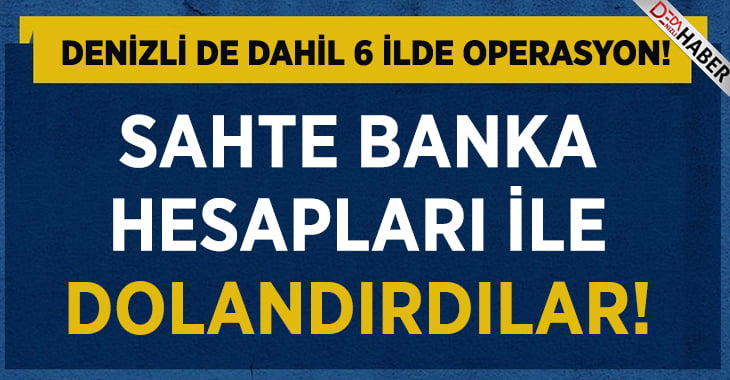 Sahte Banka Hesapları ile Binlerce Lira Dolandırdılar!