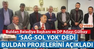 Başkan Gülbay, ‘Sağ Sol Yok, Buldan Var’ Dedi Projelerini Anlattı
