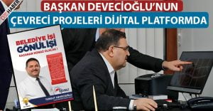 Başkan Devecioğlu’nun Projeleri Dijital Platformda