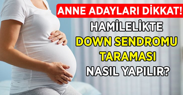 Anne Adayları Dikkat! Hamilelikte Down Sendromu Testi Nasıl Yapılıyor?