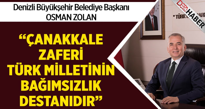 Osman Zolan’ın 18 Mart Şehitleri Anma Günü ve Çanakkale Zaferi’nin 104. Yıl Dönümü Mesajı