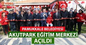 Pamukkale Belediyesi Akutpark Eğitim Merkezi Açıldı