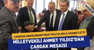 Milletvekili Ahmet Yıldız’dan Çardak Mesaisi