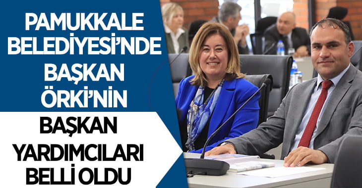 Pamukkale Belediyesi’nde 2 Başkan Yardımcısı Belirlendi