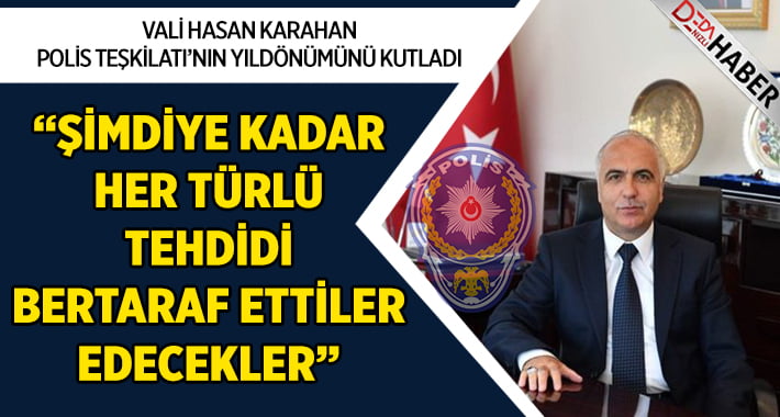 Vali Hasan Karahan’dan Polis Teşkilatı’nın 174.  Kuruluş Yıldönümü Mesajı