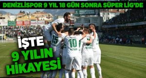 Horoz 9 Yıl 18 Gün Sonra Süper Lig’de.. İşte 9 Yıllık Hikaye