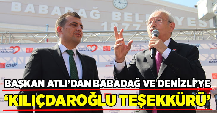 Ali Atlı’dan Babadağ ve Denizli’ye Kılıçdaroğlu teşekkürü