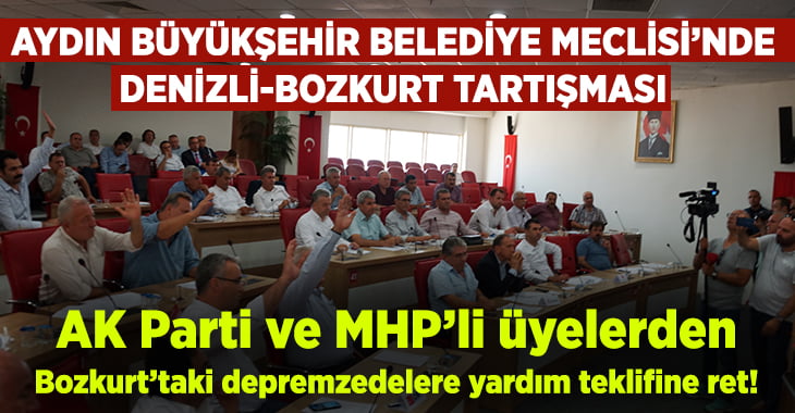 Aydın Büyükşehir Belediye Meclisi’nde ‘Denizli’ tartışması!