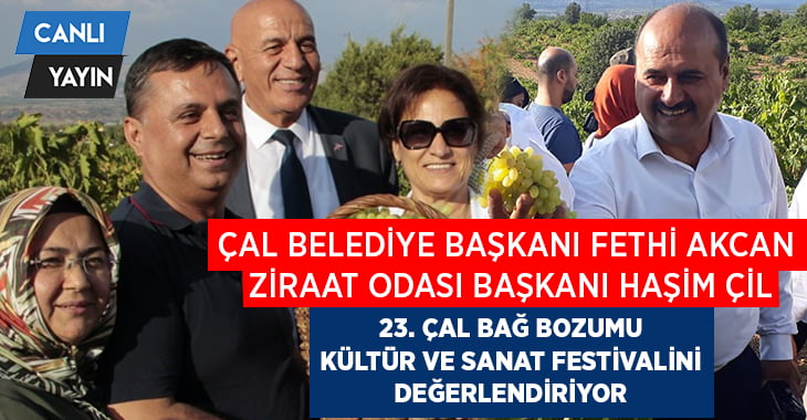 Başkan Akcan ve Ziraat Odası Başkanı Çil, Çal Festivalini Değerlendiriyor (Canlı yayın)
