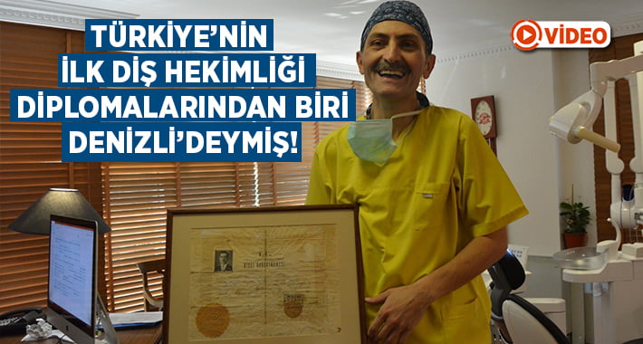 Türkiye’nin ilk diş hekimliği diplomalarından biri Denizli’deymiş!