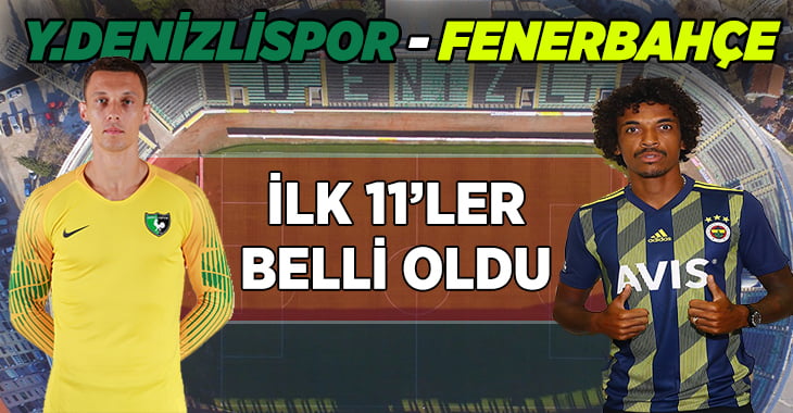 Yukatel Denizlispor – Fenerbahçe ilk 11’ler belli oldu