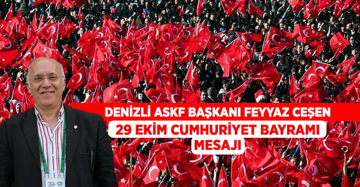 Denizli ASKF Başkanı Ceşen’den Cumhuriyet Bayramı mesajı