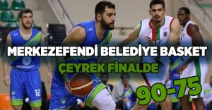Merkezefendi Belediyesi Denizli Basket Fedarasyon Kupası’nda çeyrek finalde
