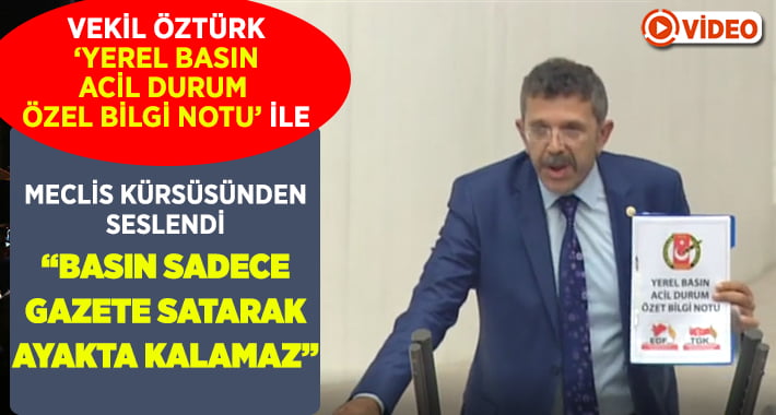 Yasin Öztürk,  basının sorunlarını meclis kürsüsünden anlattı