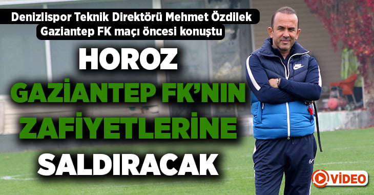 Denizlispor, Gaziantep FK’nın zafiyetlerine saldıracak