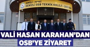 Denizli Valisi Sayın Hasan Karahan, Denizli OSB’yi ziyaret etti