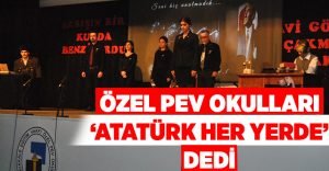 Özel Pev Okulları:’Atatürk Her Yerde’dedi