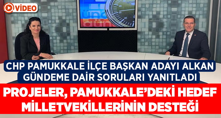 CHP Pamukkale ilçe başkan adayı Hasan Alkan, merak edilen soruları yanıtladı