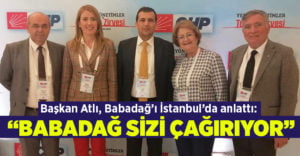 Başkan Atlı, Babadağ’ı İstanbul’da anlattı: “Babadağ sizi çağırıyor”