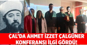 “Milli Mücadele’de Denizli -Çal yöresi ve Müftü Ahmet İzzet Çalgüner” konulu konferans ilgi gördü!