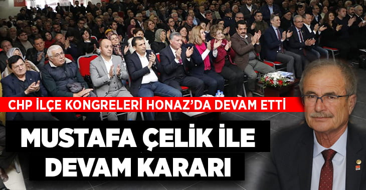 CHP Honaz’da Mustafa Çelik ile devam kararı
