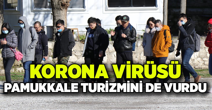 Korona virüsü Pamukkale turizmini olumsuz etkiledi