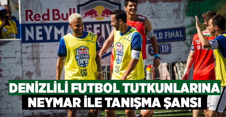 Denizlili futbol tutkunlarına, Neymar ile tanışma şansı