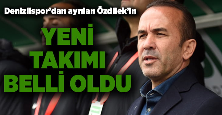 Denizlispor’dan ayrılan Mehmet Özdilek’in yeni takımı belli oldu