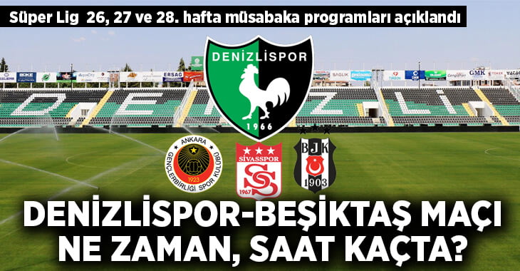 Denizlispor’un 26-27 ve 28. hafta maç programı belli oldu