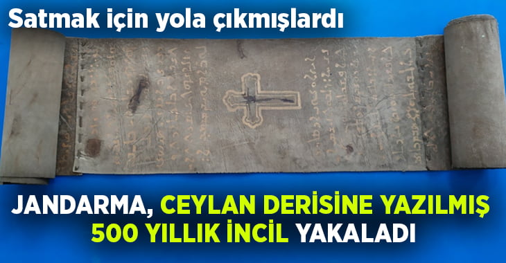 Jandarma ceylan derisine yazılmış 500 yıllık İncil yakaladı