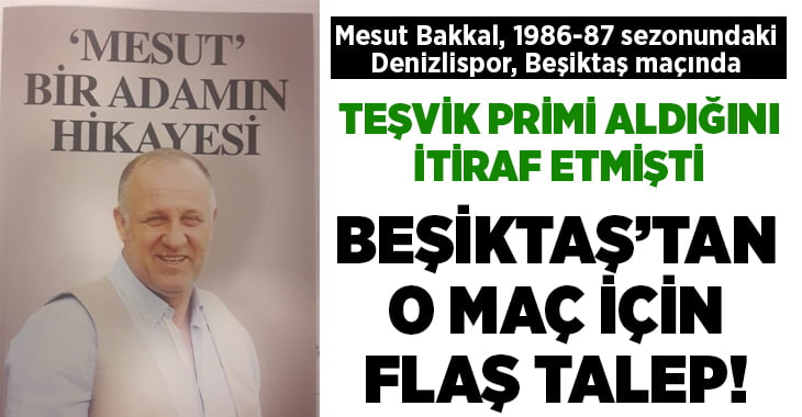 Mesut Bakkal teşvik primini itiraf etmişti, Beşiktaş’tan Denizlispor maçı için flaş talep!