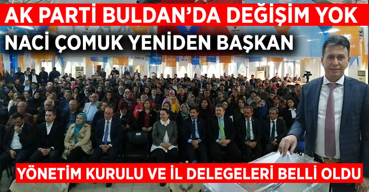 AK Parti Buldan’da değişim yok! Naci Çomuk yeniden başkan